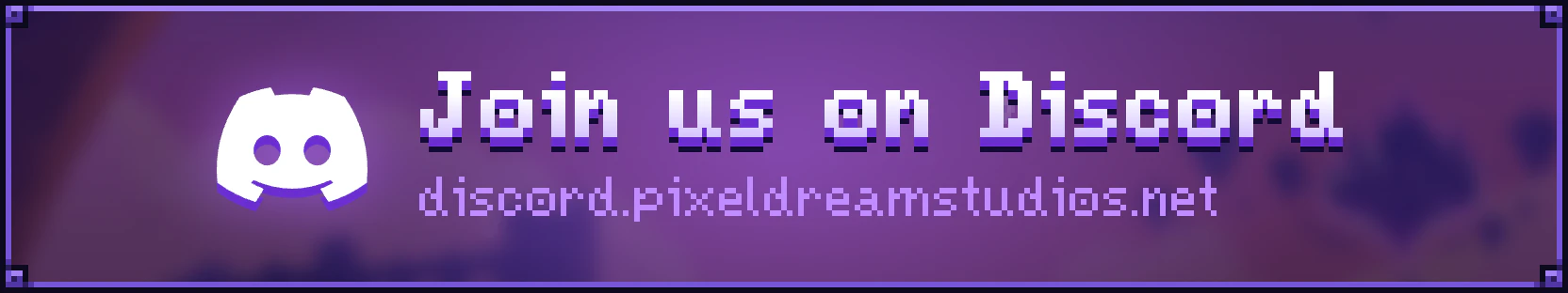 Join us on Discord: discord.pixeldreamstudios.net